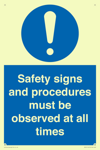 Safety signs and procedures must be observed at all times